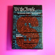 We the People: The Economic Origins of the Constitution Forrest - McDonald 1st