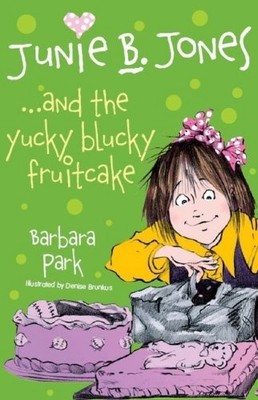 Junie B Jones and the Yucky Blucky Fruitcake,Barbara Park, Denis