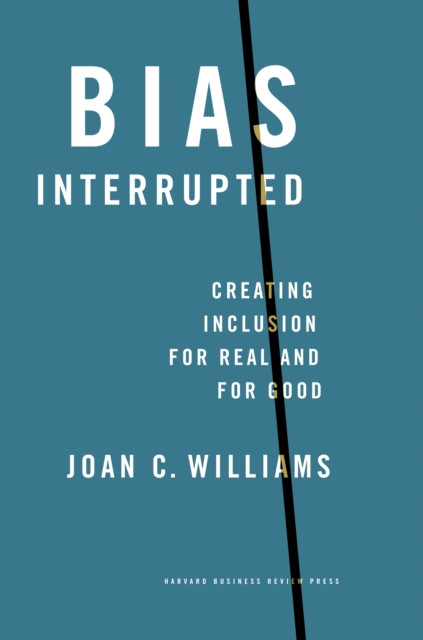 Bias Interrupted by Joan C. Williams (Hardback Book)
