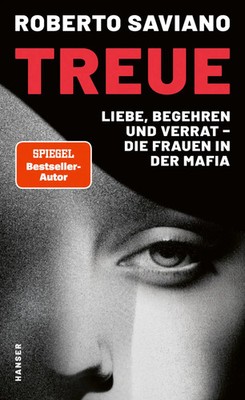 Treue | Liebe, Begehren und Verrat - die Frauen in der Mafia | Roberto Saviano