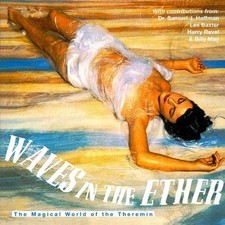 LES BAXTER HARRY REVEL - Waves In The Ether: The Magical World Of The Theremin