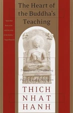 The Heart of the Buddha's Teaching:..., Thich Nhat Hanh