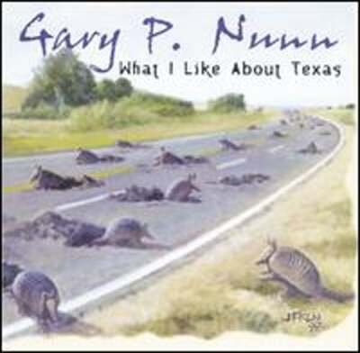 What I Like About Texas: Greatest Hits by Gary P. Nunn: Used