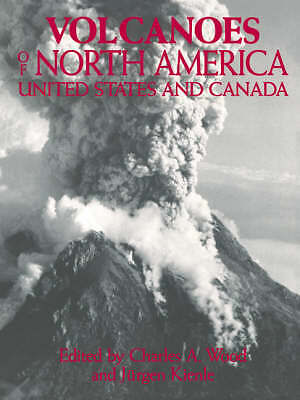 Volcanoes of North America United States and Canada Wood Kienle Paperback