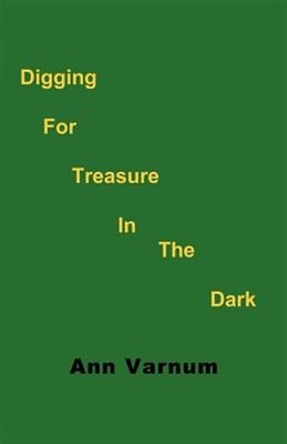 Digging for Treasure in the Dark by Varnum, Ann, Brand New, Free shipping in ...