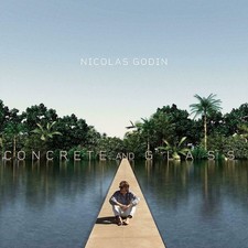 NICOLAS GODIN - CONCRETE AND GLASS [New & Sealed] 12" Vinyl