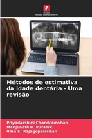MéTodos De Estimativa Da Idade DentáRia - Uma RevisãO Priyadarshini Chandramohan