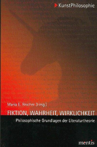 Maria E Reicher / Fiktion, Wahrheit, Wirklichkeit - Maria E. Reicher