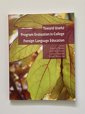 Toward Useful  Program Evaluation In College Foreign Language Education-Norris