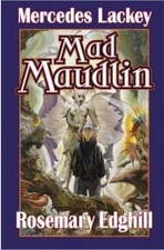 Mad Maudlin (Bedlam Bard, Book 6) by Mercedes Lackey; Rosemary Edghill