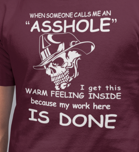 WHEN SOMEONE CALLS ME AN A**HOLE MY WORK IS DONE - Camiseta divertida censurada - Imagen 27 de 31