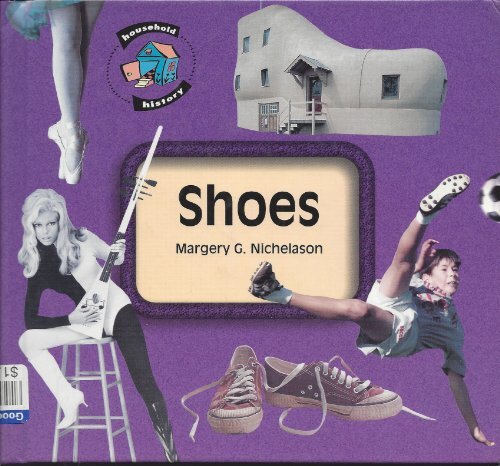 Shoes (Household History Series), Nichelason, Margery G