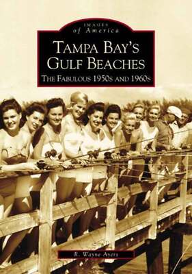 NEW Arcadia Publishing Tampa Bay's Gulf Beaches, FL 9780738516639 Images of Amer
