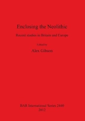 Alex Gibson Enclosing the Neolithic (Taschenbuch)