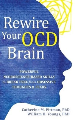 Catherine M Pittman William Youngs Rewire Your OCD Brain (Gebundene Ausgabe)