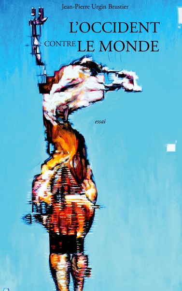 L'occident Contre Le Monde Jean-Pierre Urgin Taschenbuch Kartoniert / Broschiert-image
