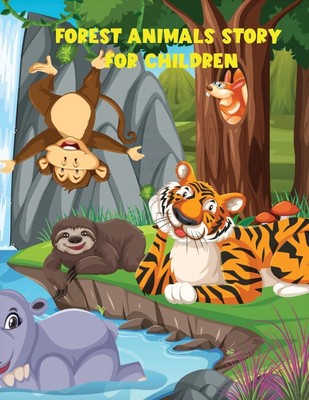 Forest Animals Story For Children -from the wonderful world of forests Deeasy B.