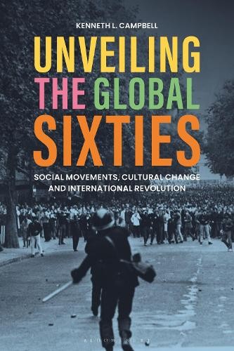 Unveiling the Global Sixties: Social Movements, Cultural Change, and Internatio - Image 5