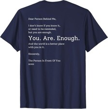 Dear Person Behind Me You are Enough The World is Better T-Shirt