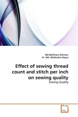 Mahfuzur Rahman (u. a.) | Effect of sewing thread count and stitch per inch...