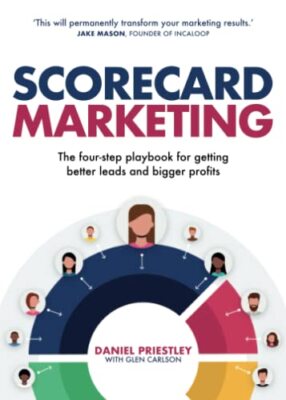 Scorecard Marketing: The four-step playbook for getting better l
