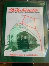The Kite Route Story of the Denver & Interurban Railroad by Jones & Holly