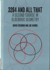 3264 and All That : A Second Course in Algebraic Geometry, Hardcover by Eisen...