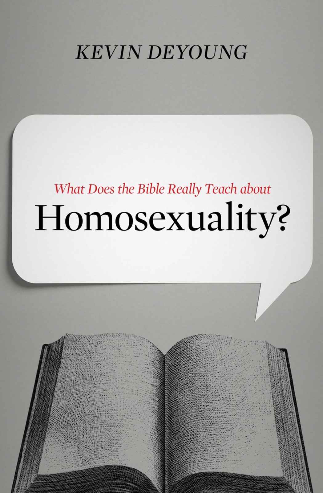 What Does the Bible Really Teach about Homosexuality? by DeYoung