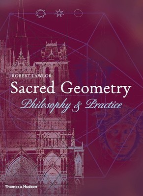 Sacred Geometry: Philosophy & Practice (Art and Imagination)