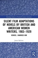 Silent Film Adaptations Of Novels By British And American Women Writers,...