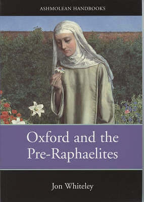 Whiteley, Jon : Oxford and the Pre-Raphaelites (Ashmolea FREE Shipping, Save £s - Bild 1 von 1