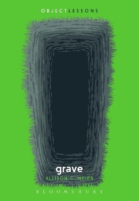 Allison C. Meier Grave (Taschenbuch) Object Lessons