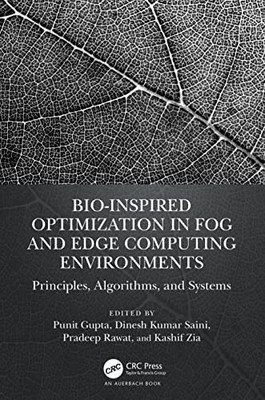 Bio-Inspired Optimization in Fog and Edge Computing Environments: Principles, A