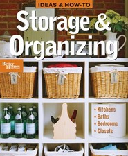 Ideas and How-to: Storage and Organizing (Better Homes & Gardens