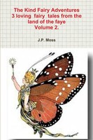 J. P. Moss | The Kind Fairy Adventures 3 Loving Fairy Tales From The Land Of...
