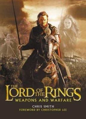 The Lord of the Rings Weapons and Warfare, Lee, Christopher, Smith, Chris, Very 