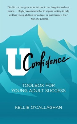 UConfidence: Toolbox to Young Adult Success by Kellie O'Callaghan (English) Pape