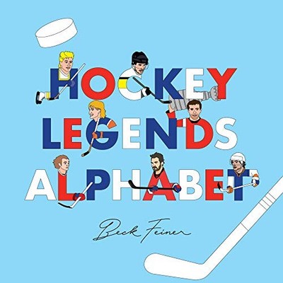 HOCKEY LEGENDS ALPHABET By Beck Feiner - Hardcover **Mint Condition**