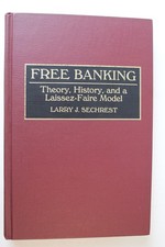 Free Banking: Theory, History, And A Laissez-Faire Model