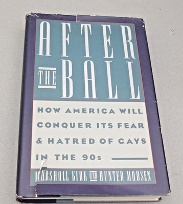 After the Ball : How America Will Conquer Its Fear and Hatred of Homosexuals 90s