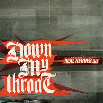 Down My Throat - Real Heroes Die CD #G161148