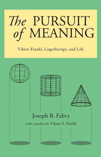 The Pursuit Of Meaning Viktor Frankl, Logotherapy, And Life Joseph B. Fabry Buch-image