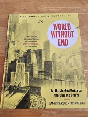 World Without End: An Illustrated Guide - Hardcover HC Blain Jancovici Climate