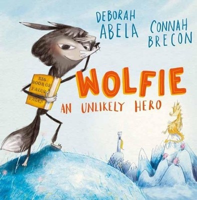 Wolfie: An Unlikely Hero by Deborah Abela (English) Paperback Book