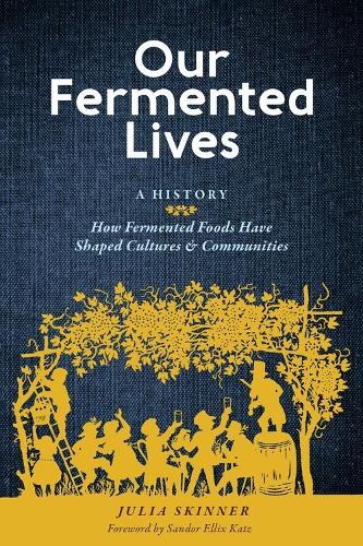 Our Fermented Lives by Julia Skinner (Hardback Book) - Image 7