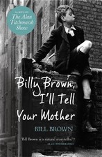 Bill Brown Billy Brown, I'll Tell Your Mother (Paperback) (UK IMPORT)