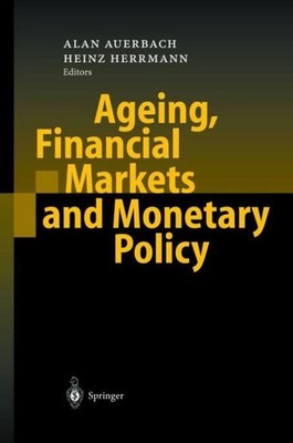 Ageing, Financial Markets and Monetary Policy Heinz Herrmann