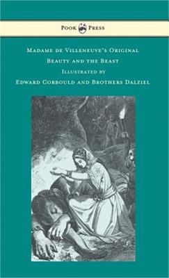 Madame de Villeneuve's Original Beauty and the Beast - Illustrated by Edward Cor