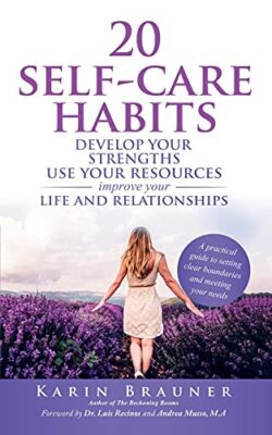 20 Self-Care Habits: Develop Your Strengths. Use Your Resources. Improve Your...
