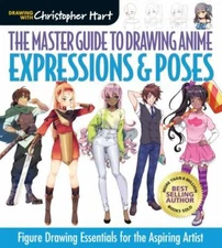 The Master Guide to Drawing Anime: Expressions & Poses: Figure Drawing Essential
